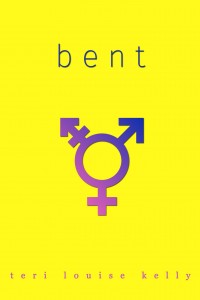 BENT by Teri Louise Kelly